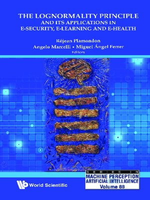 cover image of The Lognormality Principle and Its Applications In E-security, E-learning and E-health